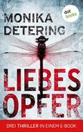 Liebesopfer: Drei Thriller in einem eBook: Kommissar Weinbrenner ermittelt Cover des Buches Liebesopfer: Drei Thriller in einem eBook: Kommissar Weinbrenner ermittelt (ISBN: B08GP5VNJL)