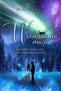 Weihnachtsmagie: Winterwunderland und Sternenleuchten Cover des Buches Weihnachtsmagie: Winterwunderland und Sternenleuchten (ISBN: B08HFFKVQP)