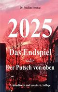 2025 - Das Endspiel: oder Der Putsch von oben Cover des Buches 2025 - Das Endspiel: oder Der Putsch von oben (ISBN: B08JVHJ119)