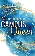 Campus Queen (Campus Reihe 1) Cover des Buches Campus Queen (Campus Reihe 1) (ISBN: B08K4LBTYW)