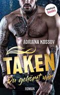 TAKEN - Du gehörst mir: Roman Cover des Buches TAKEN - Du gehörst mir: Roman (ISBN: B08KH9HRS4)