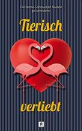 Tierisch verliebt: Eine Anthologie der Homo Schmuddel Nudeln Cover des Buches Tierisch verliebt: Eine Anthologie der Homo Schmuddel Nudeln (ISBN: B08PCFFMB4)