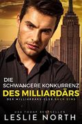 Die schwangere Konkurrenz des Milliardärs (Der Milliardärs-Club 1) Cover des Buches Die schwangere Konkurrenz des Milliardärs (Der Milliardärs-Club 1) (ISBN: B08PFXLMFL)