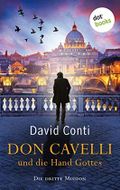 Don Cavelli und die Hand Gottes: Die dritte Mission: Ein Vatikan-Krimi Cover des Buches Don Cavelli und die Hand Gottes: Die dritte Mission: Ein Vatikan-Krimi (ISBN: B08RYZMKCX)