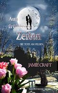 Aus früheren Zeiten: Die Tote am Felsen (Ein Zeitreise-Krimi) Cover des Buches Aus früheren Zeiten: Die Tote am Felsen (Ein Zeitreise-Krimi) (ISBN: null)