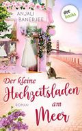 Der kleine Hochzeitsladen am Meer - oder: Die Herzleserin: Roman Cover des Buches Der kleine Hochzeitsladen am Meer - oder: Die Herzleserin: Roman (ISBN: null)