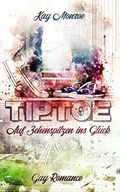 TIPTOE - Auf Zehenspitzen ins Glück Cover des Buches TIPTOE - Auf Zehenspitzen ins Glück (ISBN: B08X4R2RVC)