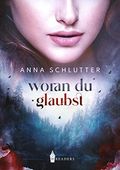 Woran du glaubst Cover des Buches Woran du glaubst (ISBN: B08X4X52B3)