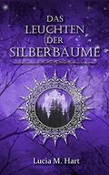 Das Leuchten der Silberbäume: Der erste Band aus Fargua (Farguachroniken 1) Cover des Buches Das Leuchten der Silberbäume: Der erste Band aus Fargua (Farguachroniken 1) (ISBN: B08ZWBC9R8)