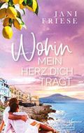 Wohin mein Herz dich trägt: Liebesroman Cover des Buches Wohin mein Herz dich trägt: Liebesroman (ISBN: B0929D4W65)