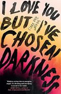 I Love You But I've Chosen Darkness (English Edition) Cover des Buches I Love You But I've Chosen Darkness (English Edition) (ISBN: B093XPYJJ3)