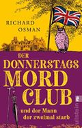 Der Mann, der zweimal starb: Ein neuer Fall für den Donnerstagsmordclub Cover des Buches Der Mann, der zweimal starb: Ein neuer Fall für den Donnerstagsmordclub (ISBN: B0963Z8BF6)