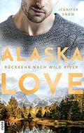 Alaska Love - Rückkehr nach Wild River Cover des Buches Alaska Love - Rückkehr nach Wild River (ISBN: B098NS6X5S)