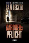 Gardners Pflicht (Die Leo Gardner Romane 1) Cover des Buches Gardners Pflicht (Die Leo Gardner Romane 1) (ISBN: B099NK9FRP)