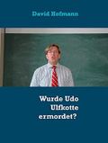 Wurde Udo Ulfkotte ermordet? Cover des Buches Wurde Udo Ulfkotte ermordet? (ISBN: B09BFCBL5P)