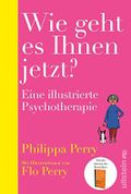 Wie geht es Ihnen jetzt?: Eine illustrierte Psychotherapie Cover des Buches Wie geht es Ihnen jetzt?: Eine illustrierte Psychotherapie (ISBN: B09BW5VDKW)