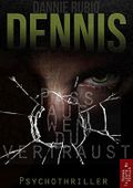Dennis: PASS AUF WEM DU VERTRAUST / Psychothriller von Dannie Rubio Cover des Buches Dennis: PASS AUF WEM DU VERTRAUST / Psychothriller von Dannie Rubio (ISBN: B09C11VRTM)