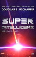 Superintelligenz: High-Tech Thriller Cover des Buches Superintelligenz: High-Tech Thriller (ISBN: B09C8YS3GX)
