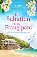 Im Schatten des Frangipani: Unvollendete Vergangenheit Cover des Buches Im Schatten des Frangipani: Unvollendete Vergangenheit (ISBN: B09DBSPYD5)