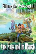 Eine Katze und ihr Mensch (Die Allianz der Pechvögel Buch 1): LitRPG-Serie Cover des Buches Eine Katze und ihr Mensch (Die Allianz der Pechvögel Buch 1): LitRPG-Serie (ISBN: B09HR74KDB)