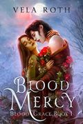 Blood Mercy: A Fantasy Romance (Blood Grace Book 1) (English Edition) Cover des Buches Blood Mercy: A Fantasy Romance (Blood Grace Book 1) (English Edition) (ISBN: B09MTTJYLT)