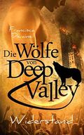 Die Wölfe von Deep Valley – Widerstand Cover des Buches Die Wölfe von Deep Valley – Widerstand (ISBN: B09PF4VWNQ)
