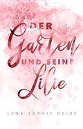 Der Garten und seine Lilie Cover des Buches Der Garten und seine Lilie (ISBN: B09VDS2J4W)