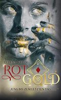 ROTGOLD: Jung bis zum letzten Tag (Band 1 von 3) Cover des Buches ROTGOLD: Jung bis zum letzten Tag (Band 1 von 3) (ISBN: B0B18MF7PS)