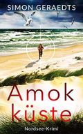 Amokküste: Nordsee-Krimi (Sophie Jensen ermittelt 3) Cover des Buches Amokküste: Nordsee-Krimi (Sophie Jensen ermittelt 3) (ISBN: B0B556QDPV)
