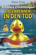 Entenrennen in den Tod (Schäfers Ermittlungen 10) Cover des Buches Entenrennen in den Tod (Schäfers Ermittlungen 10) (ISBN: B0B5XDPPZR)