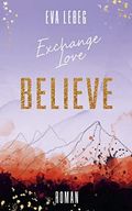 Exchange Love: Believe Cover des Buches Exchange Love: Believe (ISBN: B0B9K1QDMH)