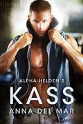 Kass (Alpha-Helden 5) Cover des Buches Kass (Alpha-Helden 5) (ISBN: B0BC9PCR2V)