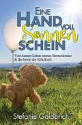 Eine Handvoll Sonnenschein: Vom kurzen Leben meines Sternenkindes & der Ironie des Schicksals Cover des Buches Eine Handvoll Sonnenschein: Vom kurzen Leben meines Sternenkindes & der Ironie des Schicksals (ISBN: B0BD53NGSW)