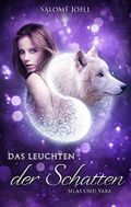 Das Leuchten der Schatten: Silas & Yara (Die Saga der letzten Sieth 2) Cover des Buches Das Leuchten der Schatten: Silas & Yara (Die Saga der letzten Sieth 2) (ISBN: null)