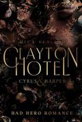 Clayton Hotel: Cyrus & Harper (Bad Hero Romance) (Claytons 1) Cover des Buches Clayton Hotel: Cyrus & Harper (Bad Hero Romance) (Claytons 1) (ISBN: B0BGF738WN)
