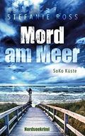 Mord am Meer: SoKo Küste (SoKo Küste (Nordseekrimi, Küstenkrimi) 1) Cover des Buches Mord am Meer: SoKo Küste (SoKo Küste (Nordseekrimi, Küstenkrimi) 1) (ISBN: B0BGN37CF9)