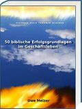 50 biblische Erfolgsgrundlagen im Geschäftsleben: Visionen Ziele Träumen Glauben und mehr aus einem der besten Know-how Handbücher der Welt! Cover des Buches 50 biblische Erfolgsgrundlagen im Geschäftsleben: Visionen Ziele Träumen Glauben und mehr aus einem der besten Know-how Handbücher der Welt! (ISBN: B0BJ9PY1S9)