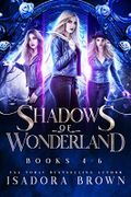 The Shadows of Wonderland Box Set Books 4-6 (English Edition) Cover des Buches The Shadows of Wonderland Box Set Books 4-6 (English Edition) (ISBN: B0BJHDVG8W)