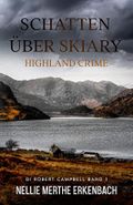 Schatten über Skiary: Highland Crime (DI Robert Campbell 1) Cover des Buches Schatten über Skiary: Highland Crime (DI Robert Campbell 1) (ISBN: null)