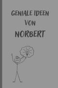 Geniale Ideen von Norbert: Notizbuch/Tagebuch/Geschenkbuch mit Namen Norbert Cover des Buches Geniale Ideen von Norbert: Notizbuch/Tagebuch/Geschenkbuch mit Namen Norbert (ISBN: B0BK7MF1K8)