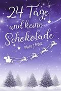 24 Tage und keine Schokolade Cover des Buches 24 Tage und keine Schokolade (ISBN: B0BL949914)