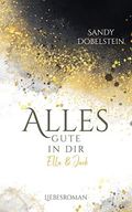 ALLES GUTE IN DIR: Ella und Jack (ALLES-Reihe 3) Cover des Buches ALLES GUTE IN DIR: Ella und Jack (ALLES-Reihe 3) (ISBN: B0BM82YSGD)