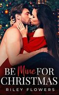 Be Mine For Christmas: Ein Enemies to Lovers - Liebesroman Cover des Buches Be Mine For Christmas: Ein Enemies to Lovers - Liebesroman (ISBN: B0BMM67TV9)