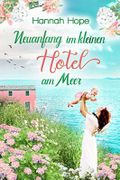 Neuanfang im kleinen Hotel am Meer (Mallorca 3) Cover des Buches Neuanfang im kleinen Hotel am Meer (Mallorca 3) (ISBN: null)