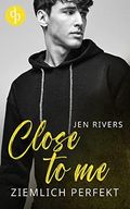 Close to me: Ziemlich perfekt (Grove Hill Boys-Reihe 2) Cover des Buches Close to me: Ziemlich perfekt (Grove Hill Boys-Reihe 2) (ISBN: B0BQW4XR86)