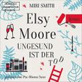 Ungesund ist der Tod: Elsy Moore 2 Cover des Buches Ungesund ist der Tod: Elsy Moore 2 (ISBN: B0BTJ3BBM6)