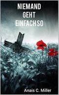 Niemand geht einfach so: Eine wahre Geschichte über Alkoholmissbrauch Cover des Buches Niemand geht einfach so: Eine wahre Geschichte über Alkoholmissbrauch (ISBN: B0BVMKT3XF)