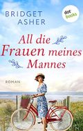 All die Frauen meines Mannes: Roman Cover des Buches All die Frauen meines Mannes: Roman (ISBN: B0BX6KR82J)