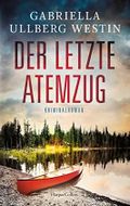 Der letzte Atemzug: Kriminalroman | Ein düsterer Schweden-Krimi (Ein Johan-Rokka-Krimi 6) Cover des Buches Der letzte Atemzug: Kriminalroman | Ein düsterer Schweden-Krimi (Ein Johan-Rokka-Krimi 6) (ISBN: null)