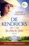 Die Kendricks: Die Erben des Südens: Roman - Die große Familiensaga, Band 3 | Das bewegende Südstaatenepos endlich auch im eBook! Cover des Buches Die Kendricks: Die Erben des Südens: Roman - Die große Familiensaga, Band 3 | Das bewegende Südstaatenepos endlich auch im eBook! (ISBN: B0C14VTP7P)